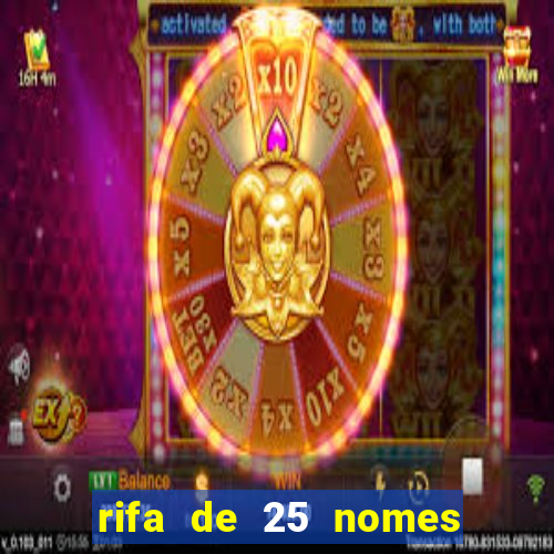 rifa de 25 nomes qual mais sai